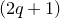 left parenthesis 2 q plus 1 right parenthesis