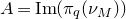 upper A equals normal upper I normal m left parenthesis pi Subscript q Baseline left parenthesis nu Subscript upper M Baseline right parenthesis right parenthesis