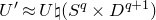 upper U prime almost equals upper U normal ♮ left parenthesis upper S Superscript q Baseline times upper D Superscript q plus 1 Baseline right parenthesis