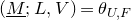 left parenthesis upper M underbar semicolon upper L comma upper V right parenthesis equals theta Subscript upper U comma upper F