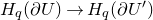 upper H Subscript q Baseline left parenthesis partial differential upper U right parenthesis right arrow upper H Subscript q Baseline left parenthesis partial differential upper U Superscript prime Baseline right parenthesis