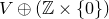upper V circled plus left parenthesis double struck upper Z times StartSet 0 EndSet right parenthesis