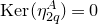 normal upper K normal e normal r left parenthesis eta Subscript 2 q Superscript upper A Baseline right parenthesis equals 0