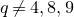 q not equals 4 comma 8 comma 9