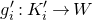 g prime Subscript i Baseline colon upper K prime Subscript i Baseline right arrow upper W