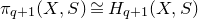 pi Subscript q plus 1 Baseline left parenthesis upper X comma upper S right parenthesis approximately equals upper H Subscript q plus 1 Baseline left parenthesis upper X comma upper S right parenthesis