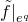 f overtilde vertical bar Subscript e Sub Superscript q Baseline