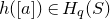 h left parenthesis left bracket a right bracket right parenthesis element of upper H Subscript q Baseline left parenthesis upper S right parenthesis