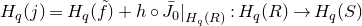 upper H Subscript q Baseline left parenthesis j right parenthesis equals upper H Subscript q Baseline left parenthesis f overtilde right parenthesis plus h ring upper J overbar Subscript 0 Baseline vertical bar Subscript upper H Sub Subscript q Subscript left parenthesis upper R right parenthesis Baseline colon upper H Subscript q Baseline left parenthesis upper R right parenthesis right arrow upper H Subscript q Baseline left parenthesis upper S right parenthesis