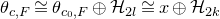 theta Subscript c comma upper F Baseline approximately equals theta Subscript c 0 comma upper F Baseline circled plus script upper H Subscript 2 l Baseline approximately equals x circled plus script upper H Subscript 2 k