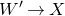 upper W prime right arrow upper X