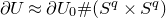 partial differential upper U almost equals partial differential upper U 0 number sign left parenthesis upper S Superscript q Baseline times upper S Superscript q Baseline right parenthesis