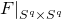 upper F vertical bar Subscript upper S Sub Superscript q Subscript times upper S Sub Superscript q Baseline