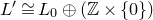 upper L prime approximately equals upper L 0 circled plus left parenthesis double struck upper Z times StartSet 0 EndSet right parenthesis