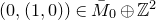 left parenthesis 0 comma left parenthesis 1 comma 0 right parenthesis right parenthesis element of upper M overbar Subscript 0 circled plus double struck upper Z squared