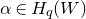 alpha element of upper H Subscript q Baseline left parenthesis upper W right parenthesis