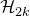 script upper H Subscript 2 k