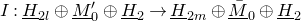 upper I colon upper H underbar Subscript 2 l Baseline circled plus upper M underbar Subscript 0 Superscript prime Baseline circled plus upper H underbar Subscript 2 Baseline right arrow upper H underbar Subscript 2 m Baseline circled plus upper M overbar underbar Subscript 0 Baseline circled plus upper H underbar Subscript 2 Baseline