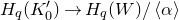 upper H Subscript q Baseline left parenthesis upper K prime 0 right parenthesis right arrow upper H Subscript q Baseline left parenthesis upper W right parenthesis divided by left angle bracket alpha right angle bracket