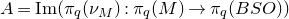 upper A equals normal upper I normal m left parenthesis pi Subscript q Baseline left parenthesis nu Subscript upper M Baseline right parenthesis colon pi Subscript q Baseline left parenthesis upper M right parenthesis right arrow pi Subscript q Baseline left parenthesis upper B upper S upper O right parenthesis right parenthesis