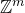 double struck upper Z Superscript m