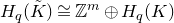 upper H Subscript q Baseline left parenthesis upper K overtilde right parenthesis approximately equals double struck upper Z Superscript m Baseline circled plus upper H Subscript q Baseline left parenthesis upper K right parenthesis
