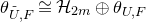 theta Subscript upper U overtilde comma upper F Baseline approximately equals script upper H Subscript 2 m Baseline circled plus theta Subscript upper U comma upper F