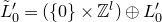 upper L overtilde prime Subscript 0 Baseline equals left parenthesis StartSet 0 EndSet times double struck upper Z Superscript l Baseline right parenthesis circled plus upper L prime 0