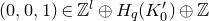 left parenthesis 0 comma 0 comma 1 right parenthesis element of double struck upper Z Superscript l circled plus upper H Subscript q Baseline left parenthesis upper K prime 0 right parenthesis circled plus double struck upper Z
