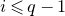 i less than or slanted equals q minus 1