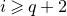 i greater than or slanted equals q plus 2