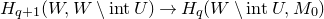 upper H Subscript q plus 1 Baseline left parenthesis upper W comma upper W minus normal i normal n normal t upper U right parenthesis right arrow upper H Subscript q Baseline left parenthesis upper W minus normal i normal n normal t upper U comma upper M 0 right parenthesis