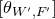 left bracket theta Subscript upper W prime comma upper F Sub Superscript prime Subscript Baseline right bracket