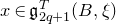 x element of German g Subscript 2 q plus 1 Superscript upper T Baseline left parenthesis upper B comma xi right parenthesis