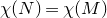 chi left parenthesis upper N right parenthesis equals chi left parenthesis upper M right parenthesis
