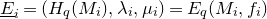 ModifyingBelow upper E With bar Subscript i Baseline equals left parenthesis upper H Subscript q Baseline left parenthesis upper M Subscript i Baseline right parenthesis comma lamda Subscript i Baseline comma mu Subscript i Baseline right parenthesis equals upper E Subscript q Baseline left parenthesis upper M Subscript i Baseline comma f Subscript i Baseline right parenthesis