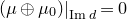 left parenthesis mu circled plus mu 0 right parenthesis vertical bar Subscript normal upper I normal m d Baseline equals 0