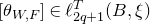 left bracket theta Subscript upper W comma upper F Baseline right bracket element of script l Subscript 2 q plus 1 Superscript upper T Baseline left parenthesis upper B comma xi right parenthesis