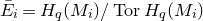 upper E overbar Subscript i Baseline equals upper H Subscript q Baseline left parenthesis upper M Subscript i Baseline right parenthesis divided by normal upper T normal o normal r upper H Subscript q Baseline left parenthesis upper M Subscript i Baseline right parenthesis