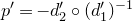 p prime equals minus d prime 2 ring left parenthesis d prime 1 right parenthesis Superscript negative 1