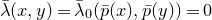 ModifyingAbove lamda With bar left parenthesis x comma y right parenthesis equals ModifyingAbove lamda With bar Subscript 0 Baseline left parenthesis ModifyingAbove p With bar left parenthesis x right parenthesis comma ModifyingAbove p With bar left parenthesis y right parenthesis right parenthesis equals 0