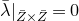 lamda overbar vertical bar Subscript upper Z overbar times upper Z overbar Baseline equals 0