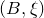 left parenthesis upper B comma xi right parenthesis