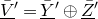 upper V overbar underbar Superscript prime Baseline equals upper Y overbar underbar Superscript prime Baseline circled plus upper Z overbar underbar prime