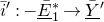 i overbar prime colon minus upper E overbar underbar Subscript 1 Superscript asterisk Baseline right arrow upper Y overbar underbar prime