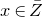 x element of upper Z overbar