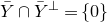 upper Y overbar intersection upper Y overbar Superscript up tack Baseline equals StartSet 0 EndSet
