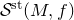 script upper S Superscript normal s normal t Baseline left parenthesis upper M comma f right parenthesis