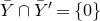 upper Y overbar intersection upper Y overbar Superscript prime Baseline equals StartSet 0 EndSet