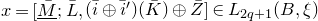 x equals left bracket upper M overbar underbar semicolon ModifyingAbove upper L With bar comma left parenthesis i overbar circled plus i overbar Superscript prime Baseline right parenthesis left parenthesis upper K overbar right parenthesis circled plus upper Z overbar right bracket element of upper L Subscript 2 q plus 1 Baseline left parenthesis upper B comma xi right parenthesis